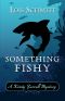 [A Kristy Farrell Mystery 02] • Something Fishy